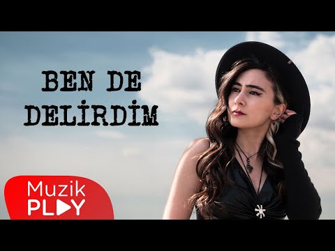 Pelin Çelik - Ben de Delirdim (Official Lyric Video)