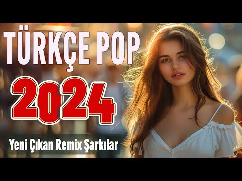 🎵 TÜRKÇE POP ŞARKILAR REMİX 2024 🎼 Yeni Çıkan En çok dinlenen Şarkılar 2024 🎧